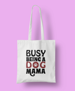 Βαμβακερή τσάντα με θέμα ''Busy being a dog mama''